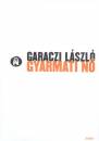 Garaczi L�szl� - Gyarmati n�