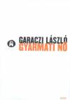 Garaczi L�szl� - Gyarmati n�