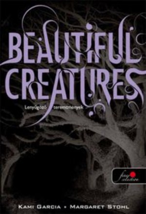 Kami Garcia - Margaret Stohl - Beautiful Creatures - Leny�g�z� teremtm�nyek
