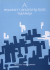 Bittera Tiborn� - Dr. Juh�sz �gnes - A megk�sett besz�dfejl�d�s ter�pi�ja