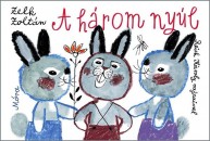 Zelk Zolt�n - A h�rom ny�l