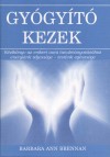 Barbara Ann Brennan - Szab� Edit(Szerk.) - Gy�gy�t� kezek