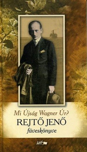 Hunyadi Csaba Zsolt(�ssze�ll.) - Rejt� Jen� - Mi �js�g Wagner �r?