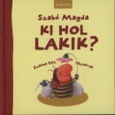 Szab� Magda - Ki hol lakik?
