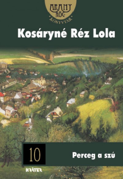Kos�ryn� R�z Lola - Perceg a sz�