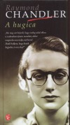 Raymond Chandler - A hugica