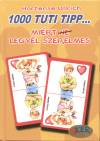 Hortense Ullrich - 1000 tuti tipp... mi�rt ne legy�l szerelmes