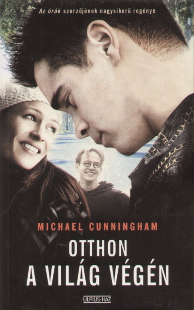 Michael Cunningham - Otthon a vil�g v�g�n