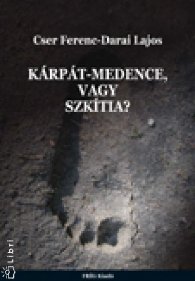 Cser Ferenc - Darai Lajos - K�rp�t- medence vagy Szk�tia?