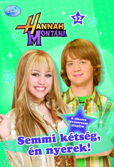 Ann Lloyd - Hannah Montana 12. - Semmi k�ts�g, �n nyerek!