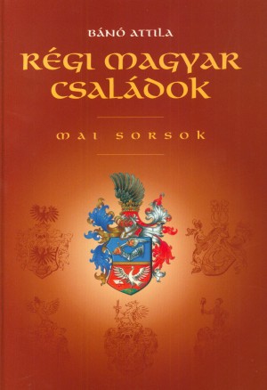 B�n� Attila - R�gi magyar csal�dok