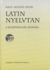 Kov�ts Gyula - Nagy Ferenc - P�ter Gyula - Latin nyelvtan