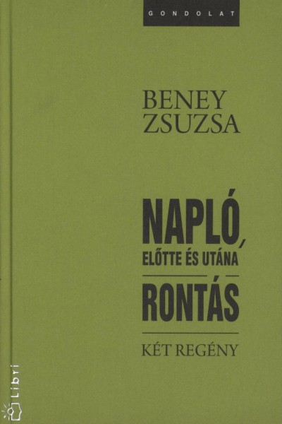 Beney Zsuzsa - Napl�, el�tte �s ut�na - Ront�s