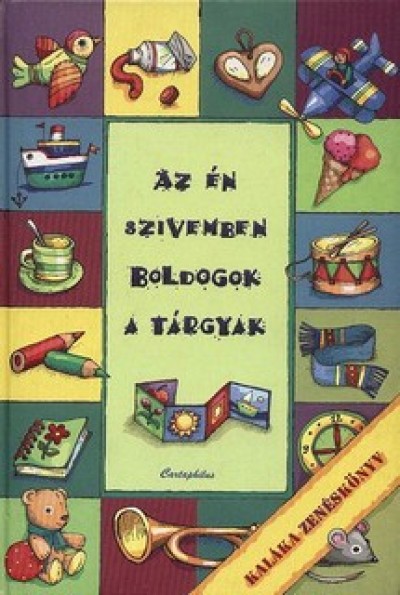 Kal�ka - Az �n sz�vemben boldogok a t�rgyak