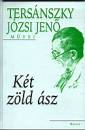 Ters�nszky J�zsi Jen� - K�t z�ld �sz