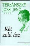 Ters�nszky J�zsi Jen� - K�t z�ld �sz