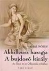 Ga�l M�zes - Akhilleusz haragja - A bujdos� kir�ly