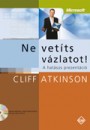 Cliff Atkinson - Ne vet�ts v�zlatot!
