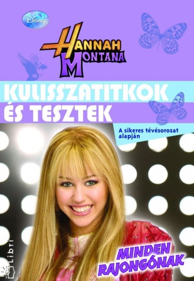 Emma Harrison - Hannah Montana Kulisszatitkok �s tesztek minden rajong�nak