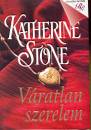 Katherine Stone - V�ratlan szerelem