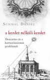 Schmal D�niel - A kezdet n�lk�li kezdet