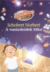 Schobert Norbert - A var�zsk�dok titka