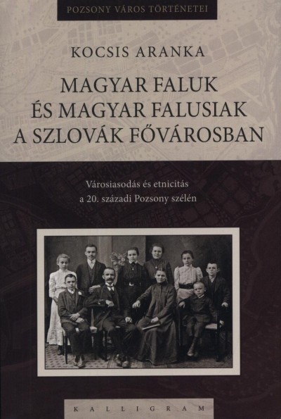 Kocsis Aranka - Magyar faluk �s magyar falusiak a szlov�k f�v�rosban