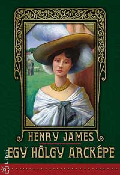 Henry James - Egy h�lgy arck�pe