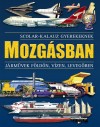 Horv�th Vir�g(Szerk.) - Mozg�sban - J�rm�vek f�ld�n, v�zen, leveg�ben