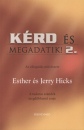 Esther Hicks - Jerry Hicks - K�rd �s megadatik 2.