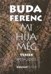 Buda Ferenc - Mi h�ja m�g