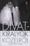 Csontos Tibor - Divatkir�lyok k�zelr�l