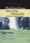 Seb�k Melinda - Hal�lmot�vum R�nay Gy�rgy �s Pilinszky J�nos t�jk�lt�szet�ben