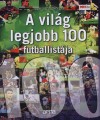Moncz Attila - Sz�cs Andr�s - A vil�g 100 legjobb futballist�ja