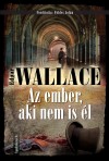 Edgar Wallace - Az ember, aki nem is �l