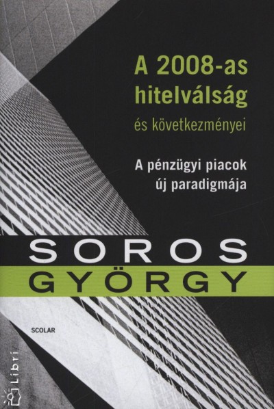 Soros Gy�rgy - A 2008-as hitelv�ls�g �s k�vetkezm�nyei