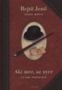 Rejt� Jen� - Aki mer, az nyer �s m�s t�rt�netek