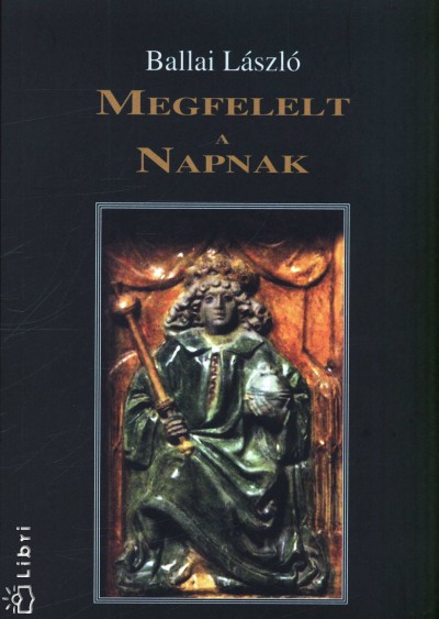 Ballai L�szl� - Megfelelt a Napnak