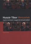 Husz�r Tibor - Metszetek - Nyolc �vtized mag�nt�rt�nelm�b�l