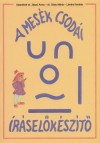 Adamikn� J�sz� Anna - G�sy M�ria - L�n�rd Andr�s - A mes�k csod�i - �r�sel�k�sz�t� munkaf�zet