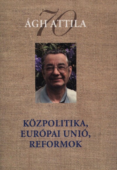 �gh Attila - K�zpolitika, Eur�pai Uni�, reformok