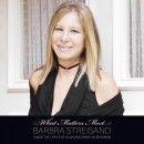 Barbra Streisand - What Matters Most (Deluxe Version)