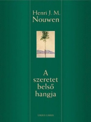Henri J. M. Nouwen - A szeretet bels� hangja