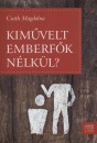 Csath Magdolna - Kim�velt emberf�k n�lk�l?