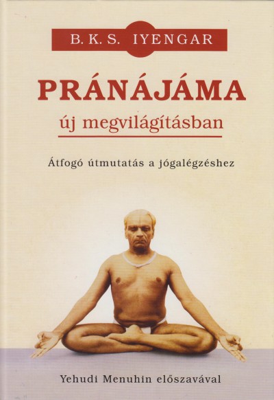 B. K. S. Iyengar - Pr�n�j�ma �j megvil�g�t�sban
