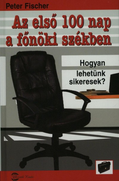 Peter Fischer - Az els� 100 nap a f�n�ki sz�kben