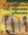 Moncz Attila - A futballt�rt�nelem 100 legend�s pillanata