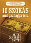 Keith Cameron Smith - 10 szok�s ami gazdagg� tesz
