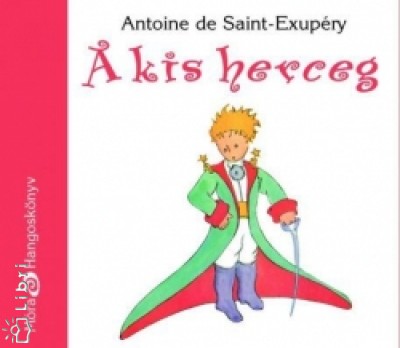 D�rner Gy�rgy - Antoine De Saint-Exup�ry - A kis herceg