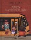 B�tky Andr�s - Pipogya �s a V�rosv�d� Szent